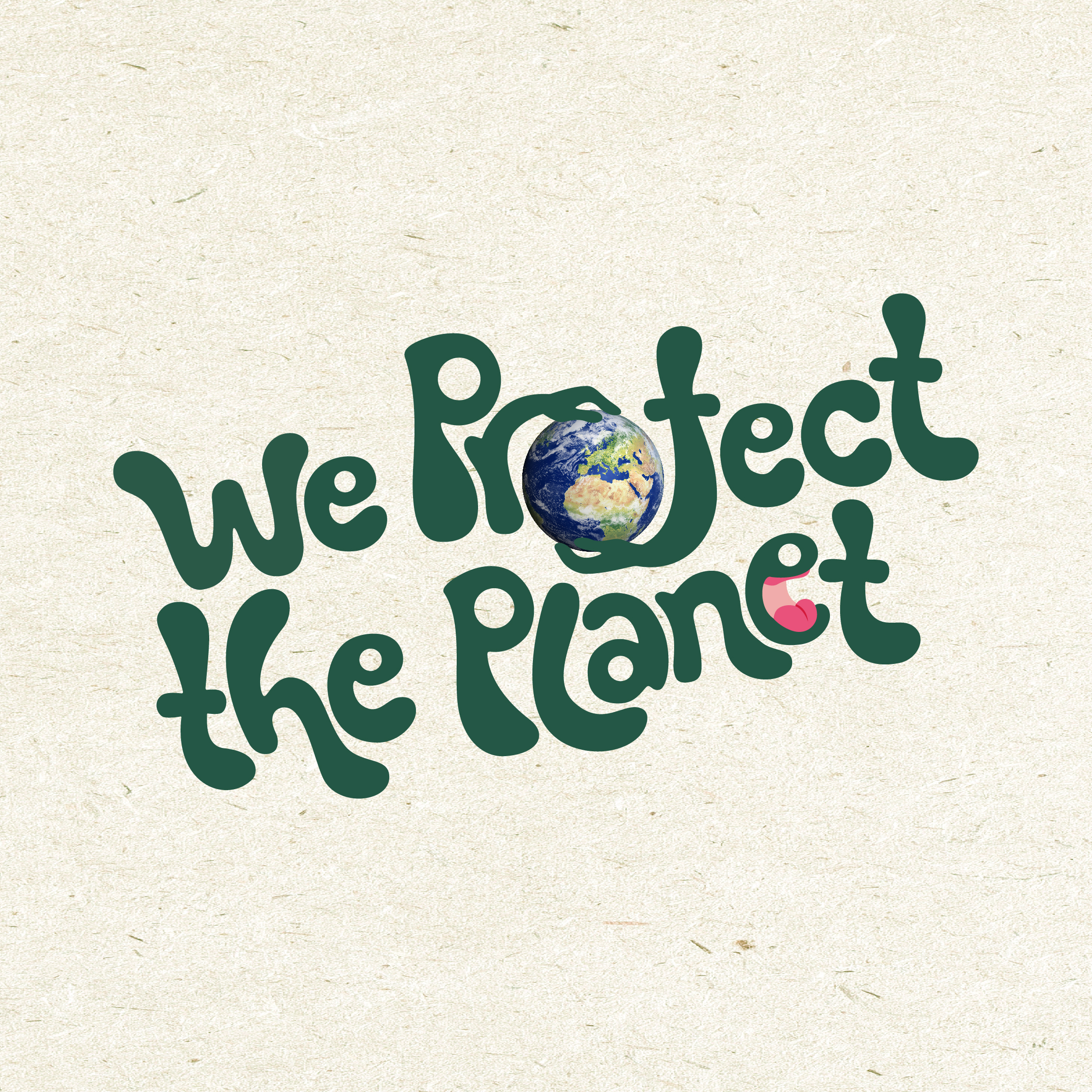 We protect the planet text with two hands holding a globe. Text is dark green and a beige textured background